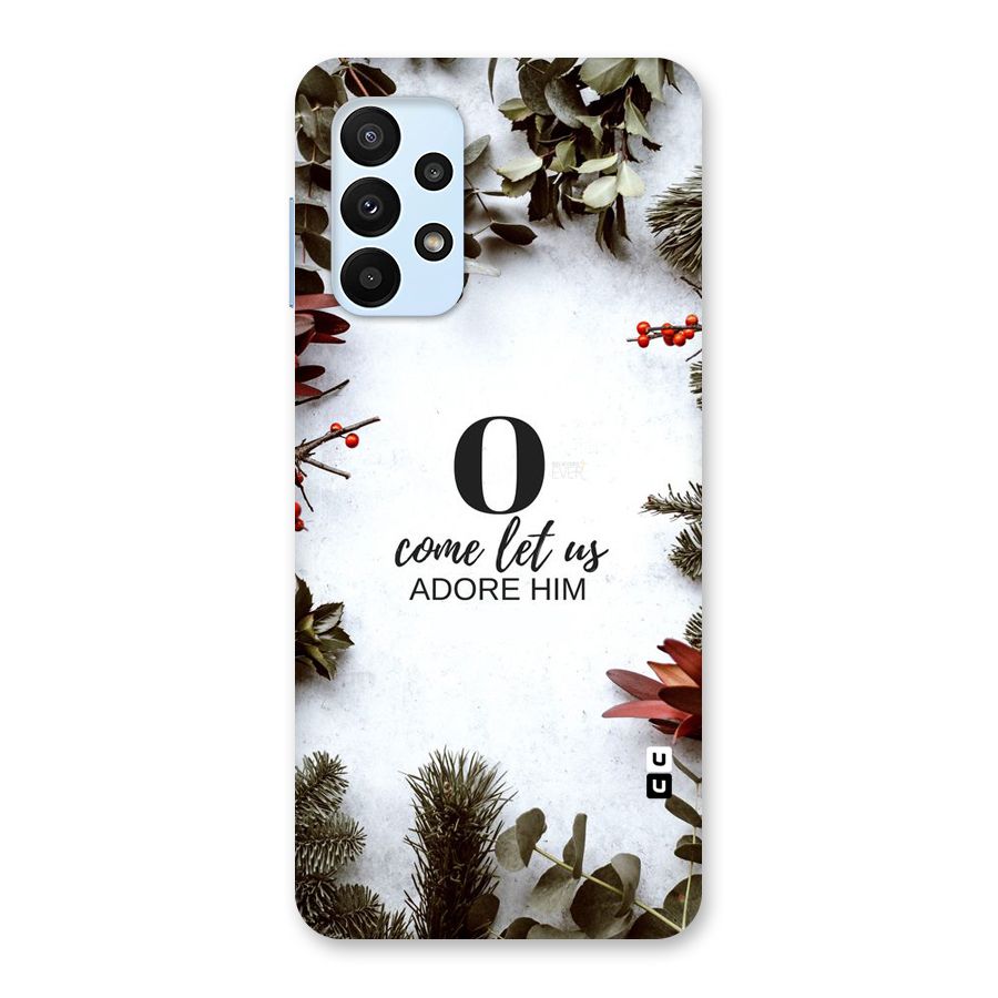 Lets Adore Him Back Case for Galaxy A23