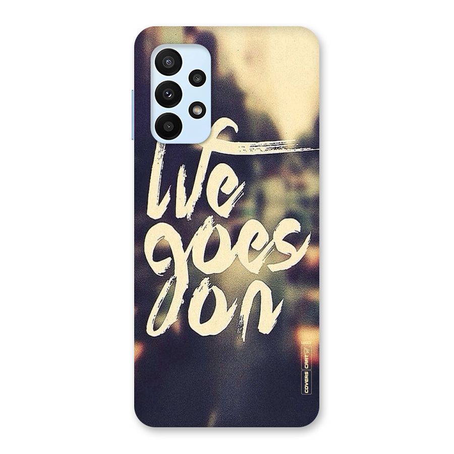 Life Goes On Back Case for Galaxy A23