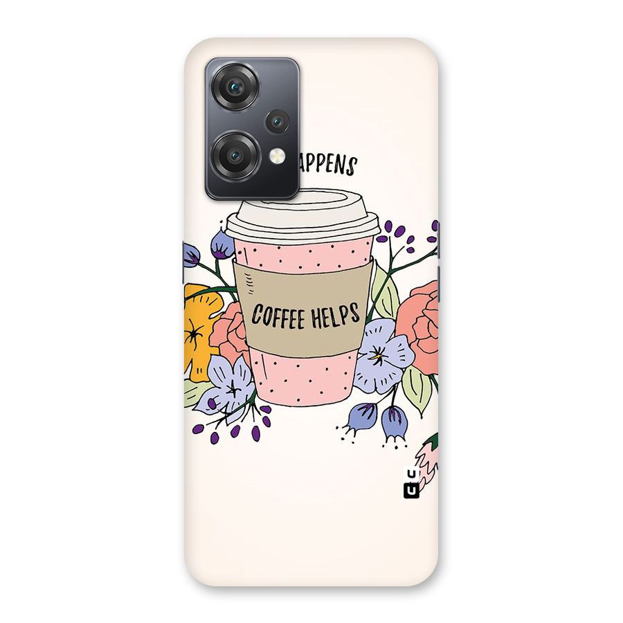 Life Happens Back Case for OnePlus Nord CE 2 Lite 5G