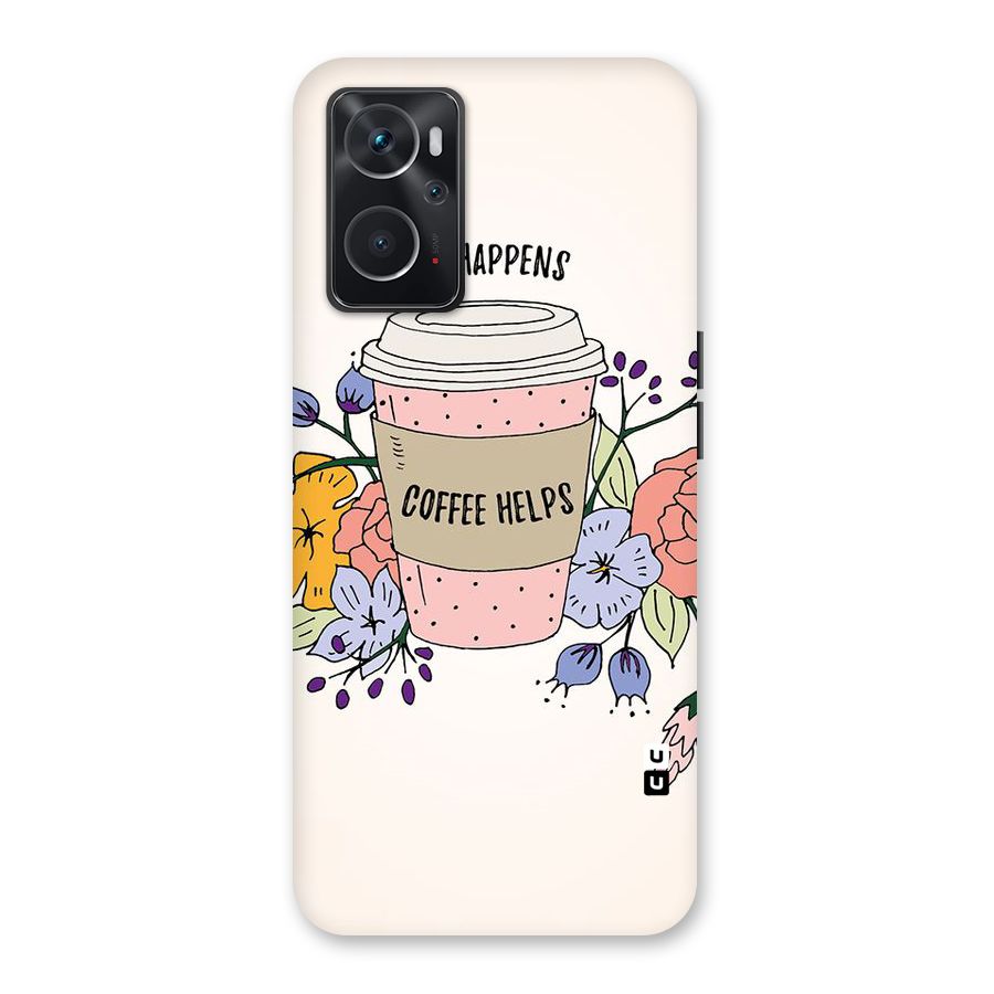 Life Happens Back Case for Oppo K10 4G