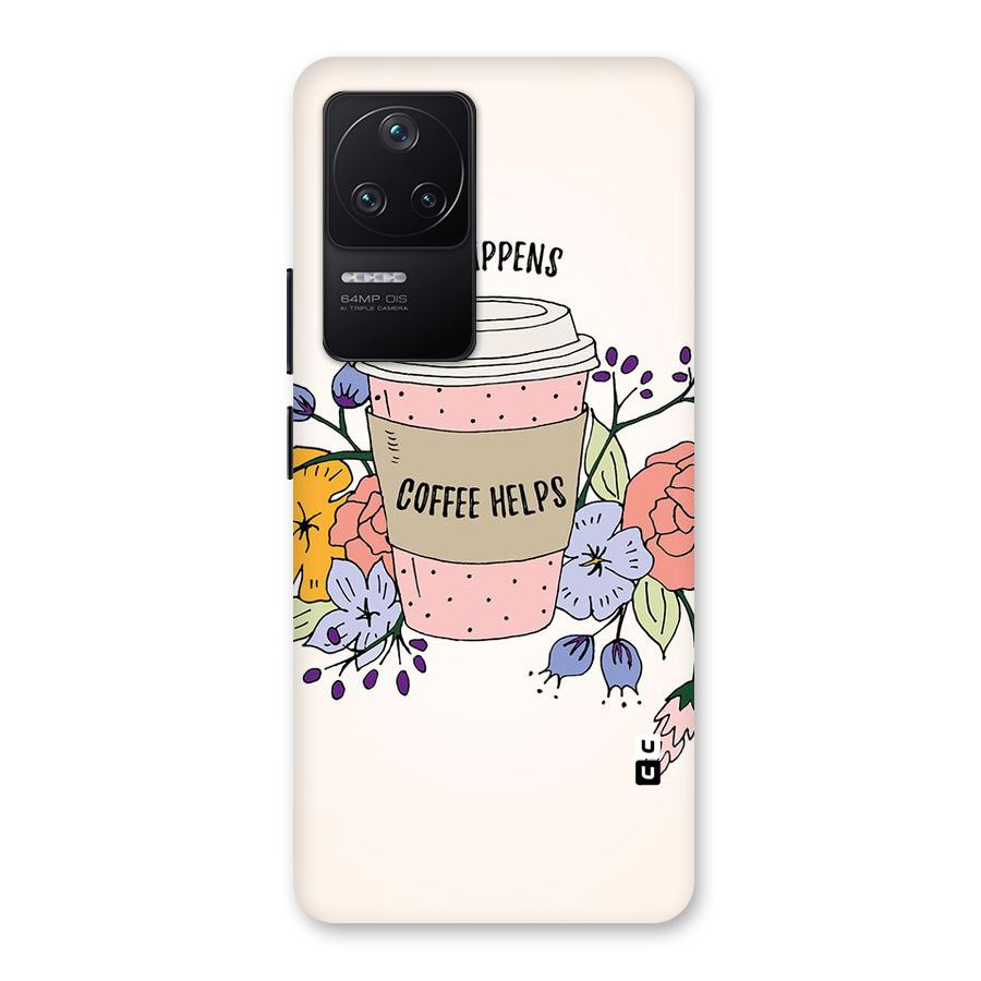Life Happens Back Case for Poco F4 5G