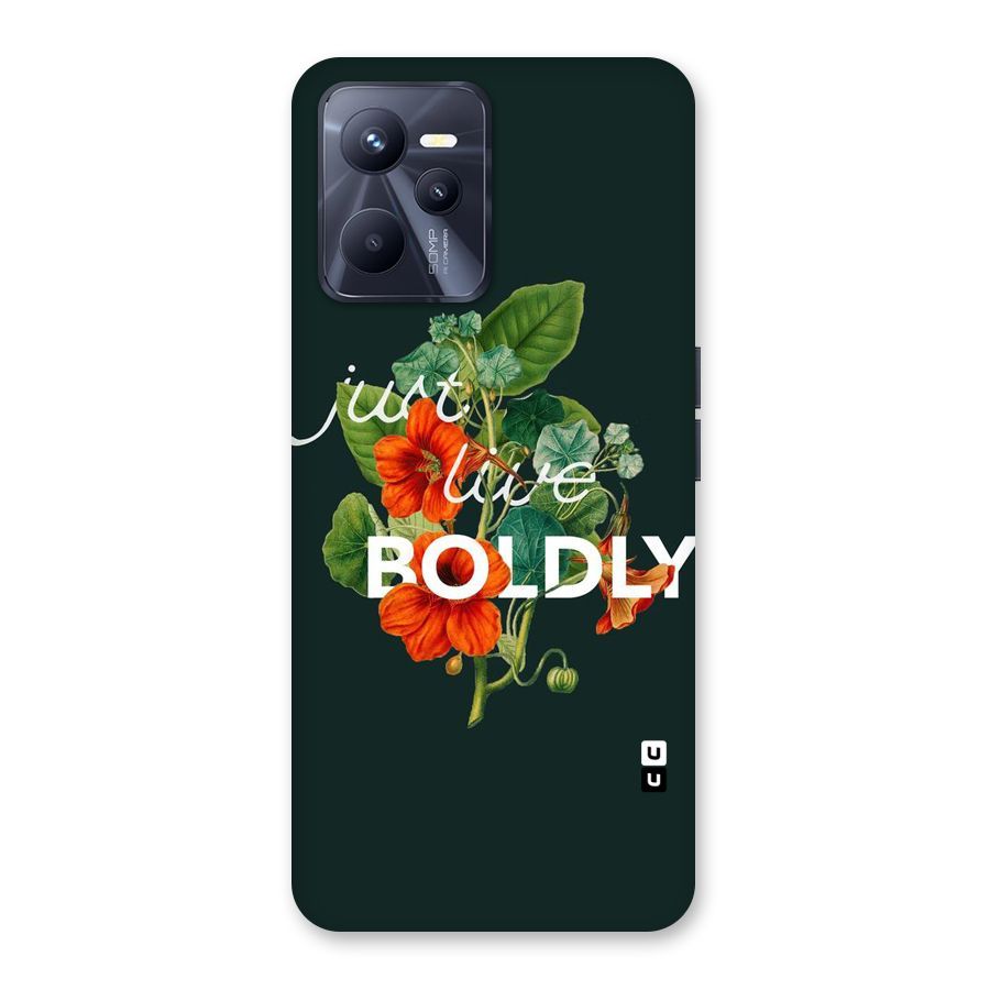 Live Boldly Back Case for Realme C35
