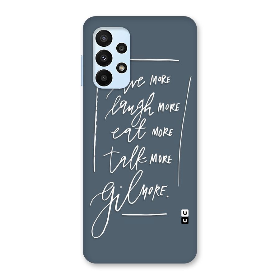 Live Laugh More Back Case for Galaxy A23