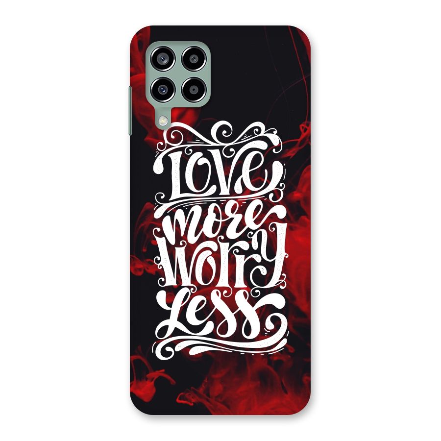 Love More Worry Less Back Case for Galaxy M33