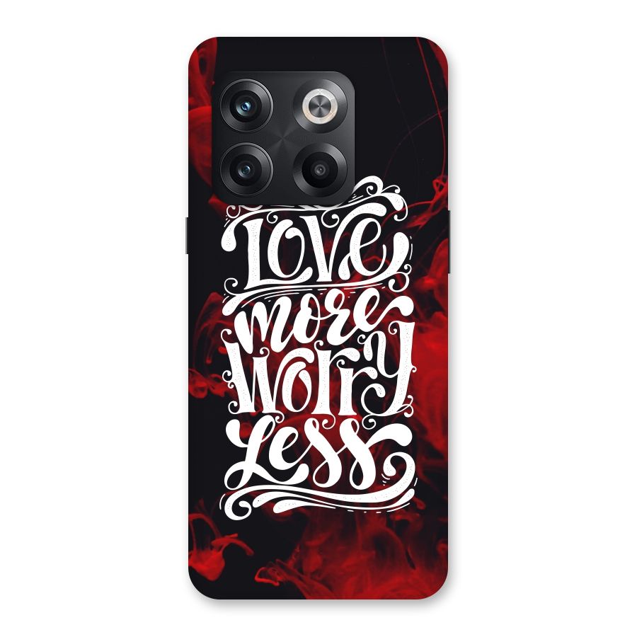 Love More Worry Less Back Case for OnePlus 10T