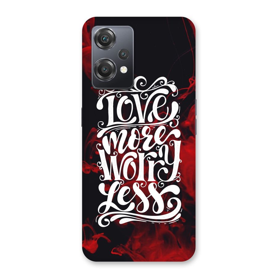 Love More Worry Less Back Case for OnePlus Nord CE 2 Lite 5G