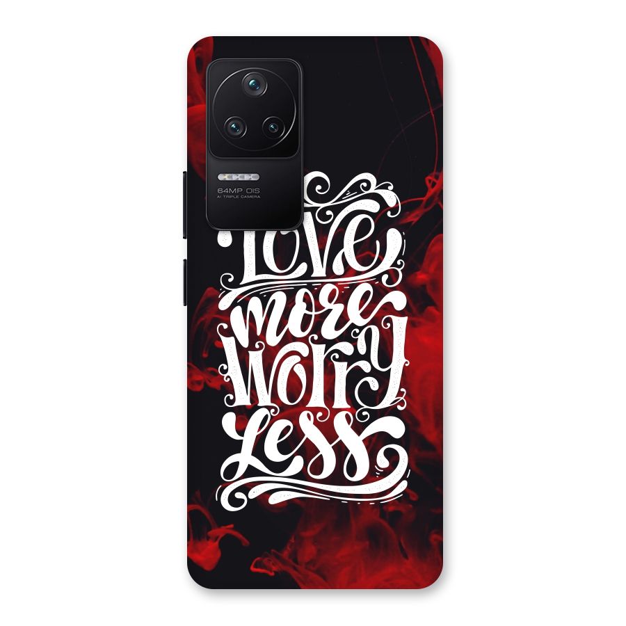 Love More Worry Less Back Case for Poco F4 5G