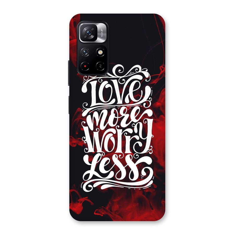 Love More Worry Less Back Case for Redmi Note 11T 5G