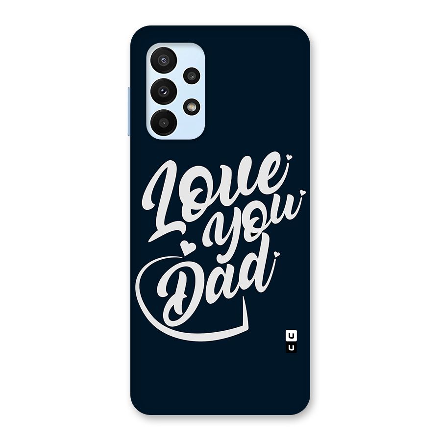 Love You Dad Back Case for Galaxy A23
