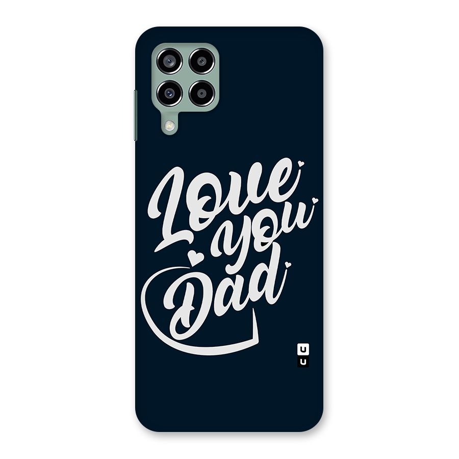 Love You Dad Back Case for Galaxy M33