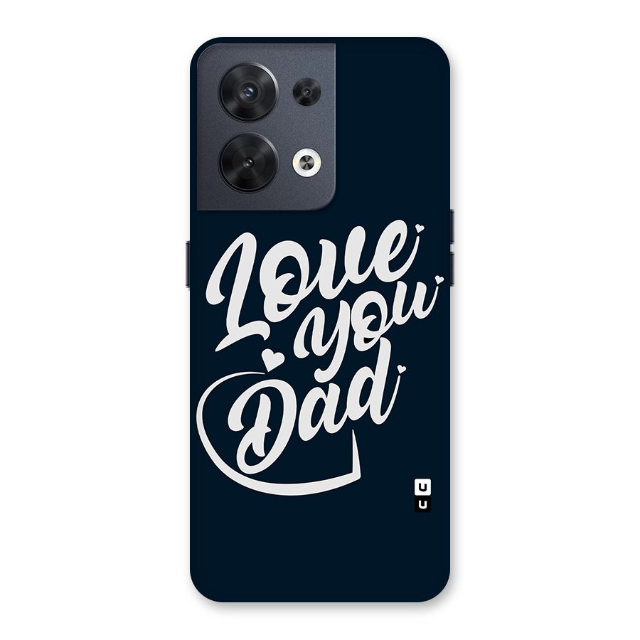Love You Dad Back Case for Oppo Reno8 5G