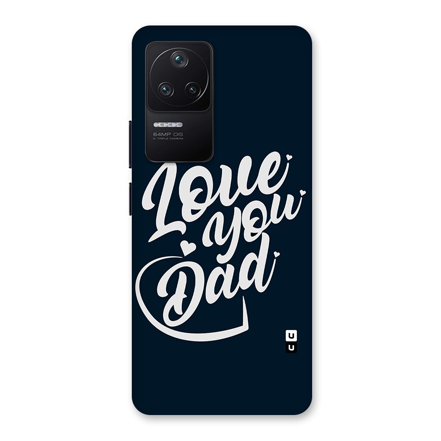 Love You Dad Back Case for Poco F4 5G