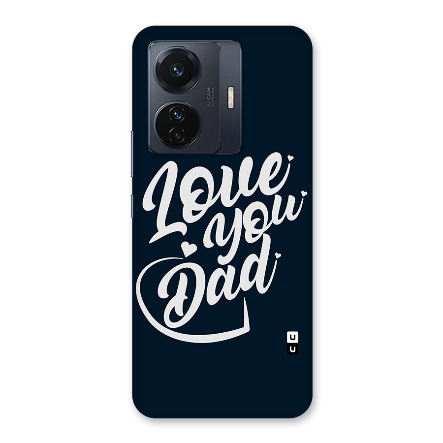 Love You Dad Back Case for Vivo T1 Pro