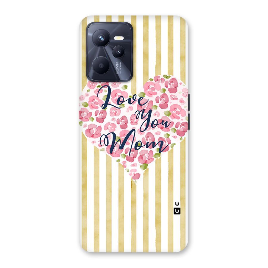 Love You Mom Back Case for Realme C35