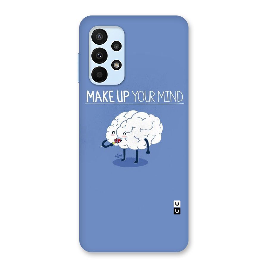 Makeup Your Mind Back Case for Galaxy A23