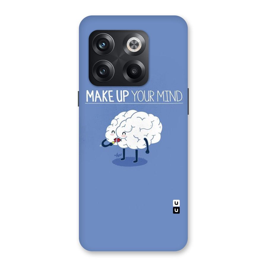 Makeup Your Mind Back Case for OnePlus 10T