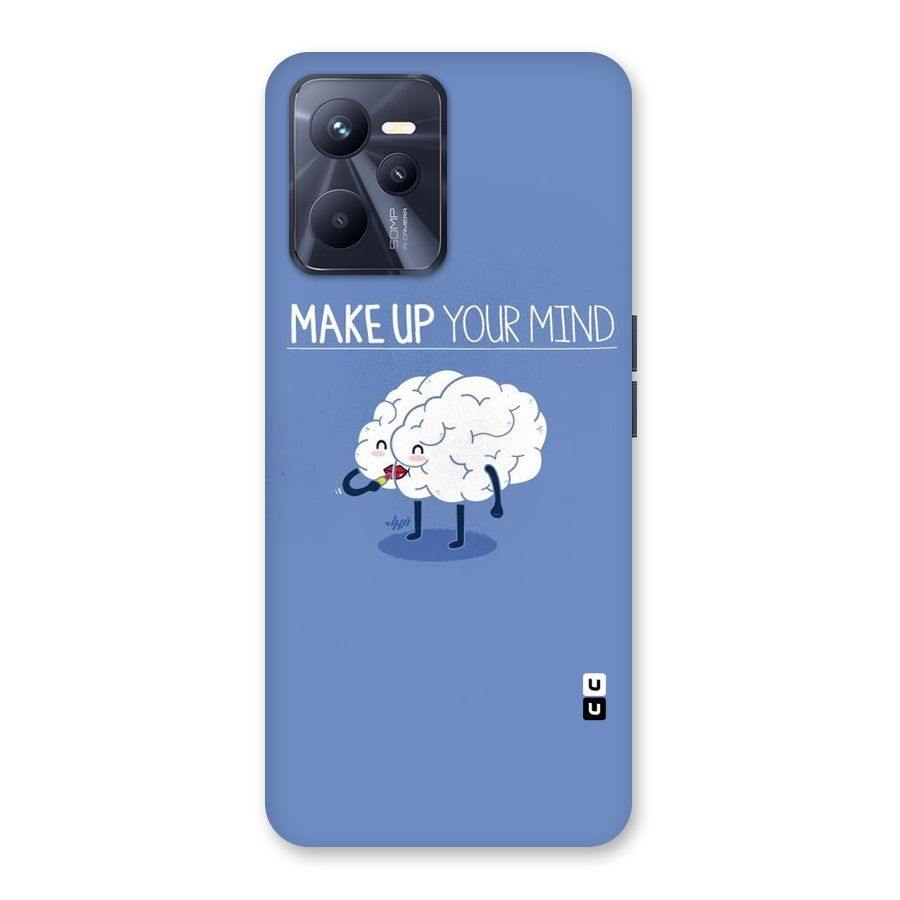 Makeup Your Mind Back Case for Realme C35