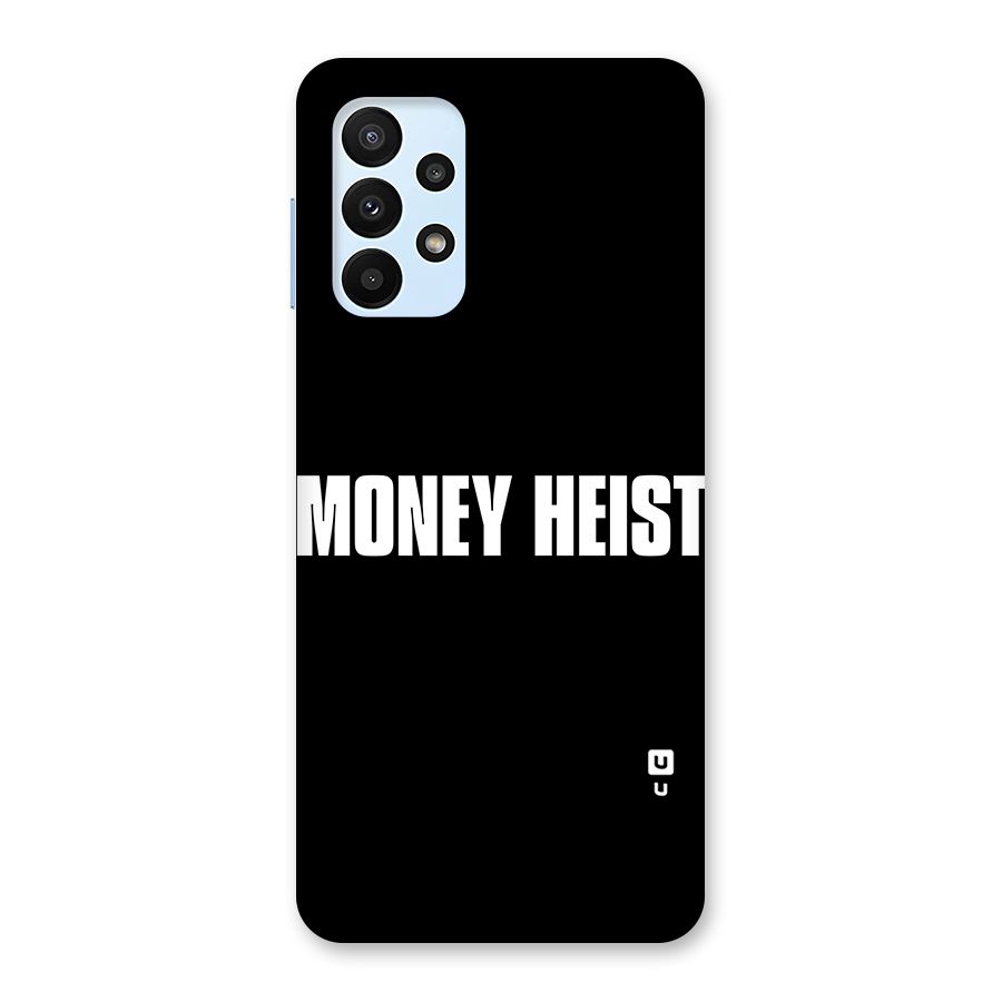 Money Heist Typography Back Case for Galaxy A23