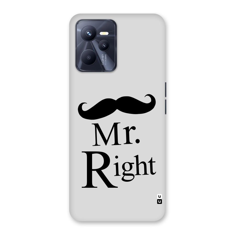 Mr. Right. Back Case for Realme C35