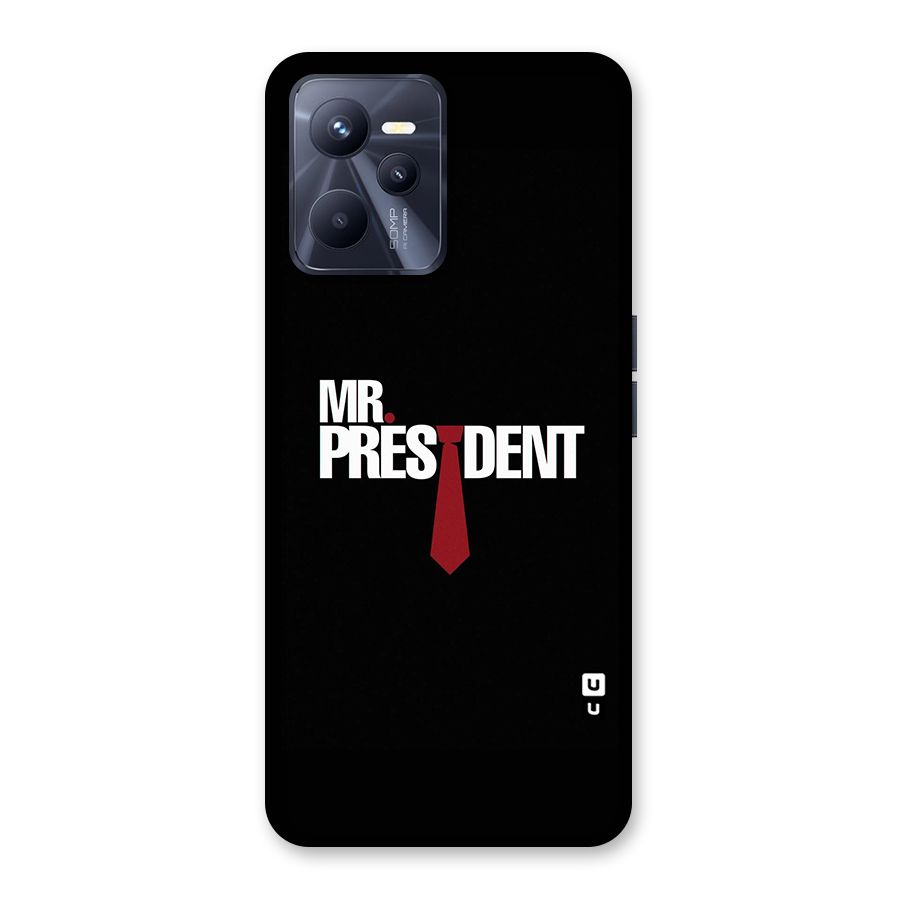 Mr President Back Case for Realme C35