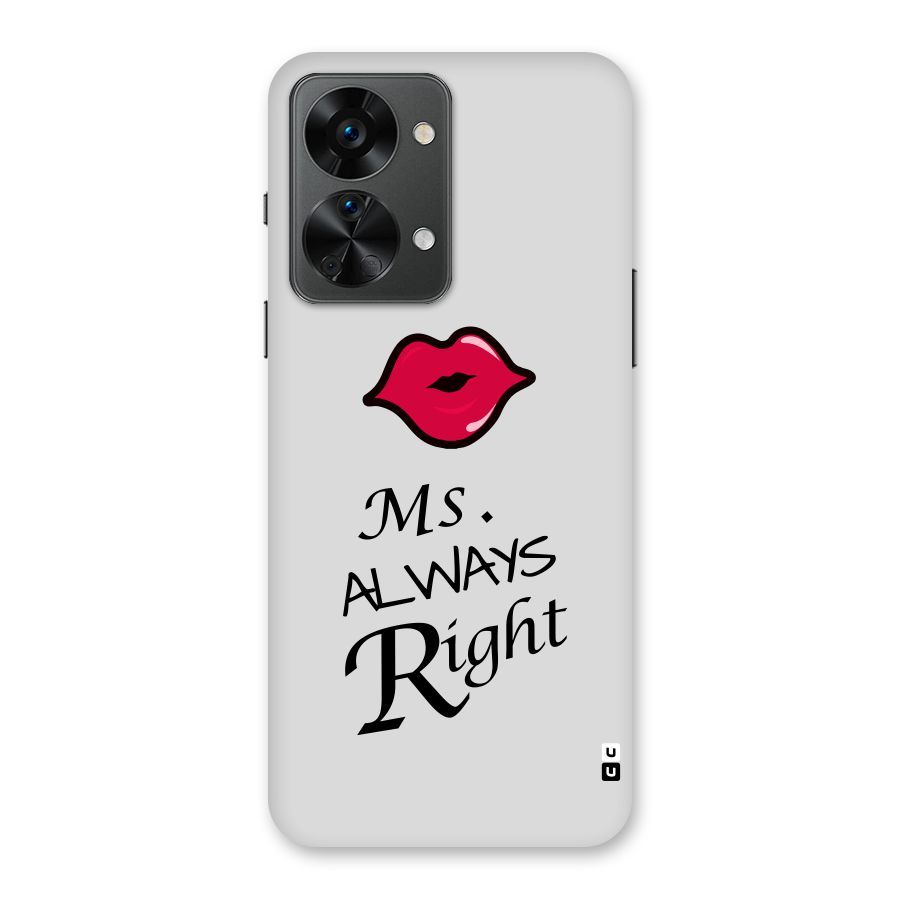 Ms. Always Right. Back Case for OnePlus Nord 2T