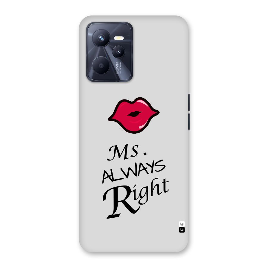 Ms. Always Right. Back Case for Realme C35
