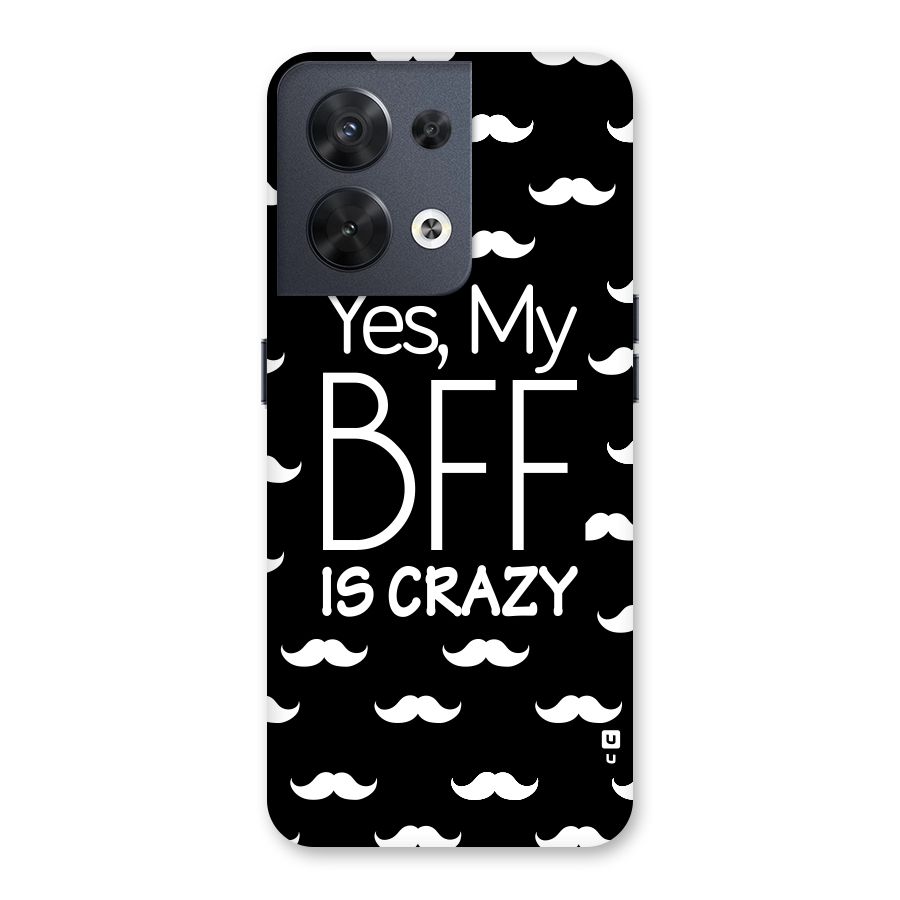 My Bff Is Crazy Back Case for Oppo Reno8 5G