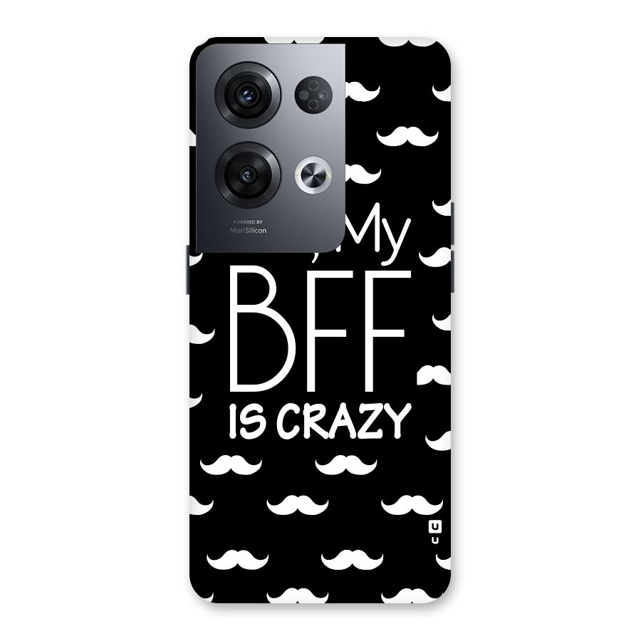 My Bff Is Crazy Back Case for Oppo Reno8 Pro 5G