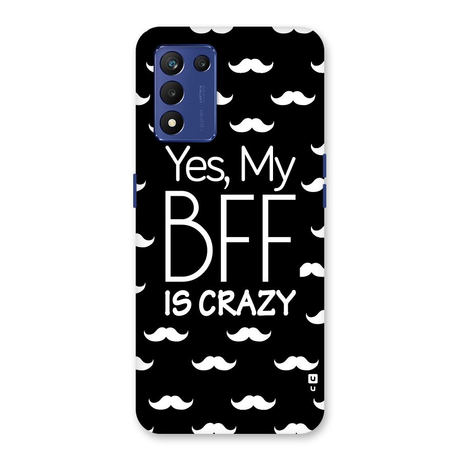 My Bff Is Crazy Back Case for Realme 9 5G Speed