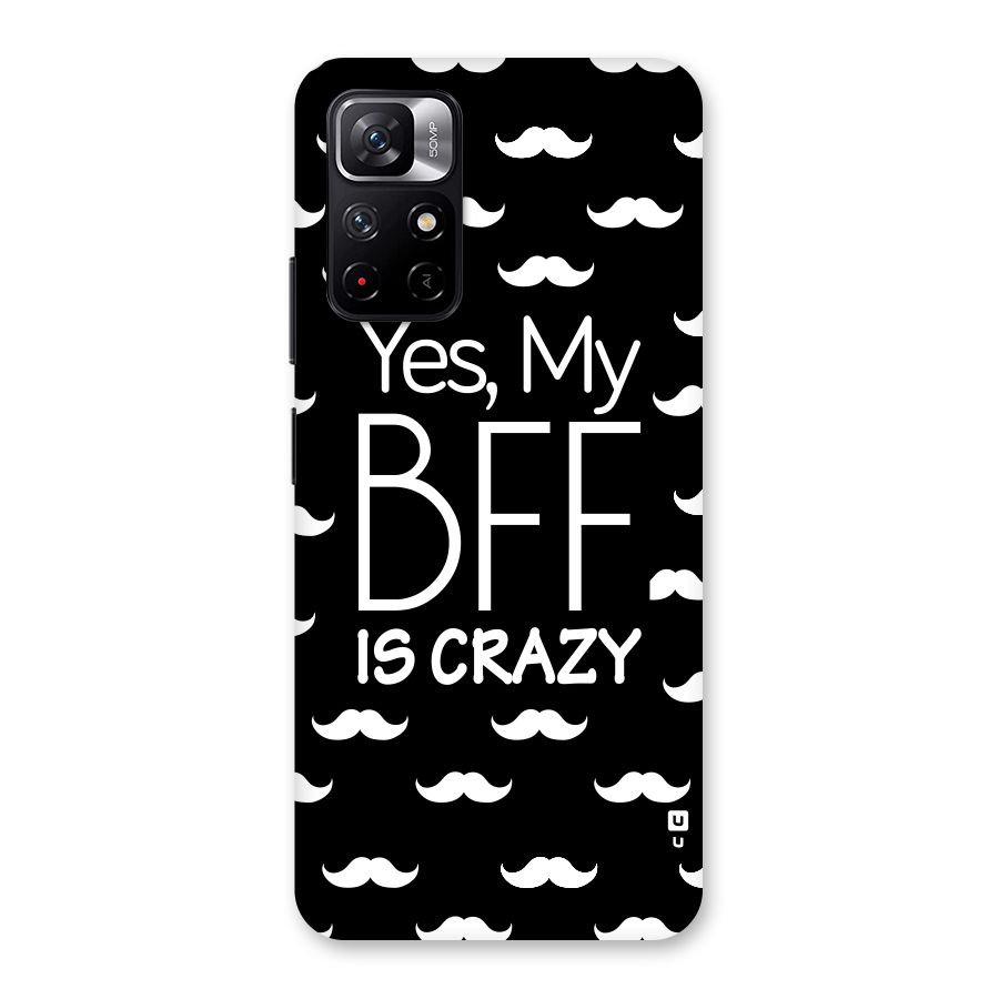 My Bff Is Crazy Back Case for Redmi Note 11T 5G