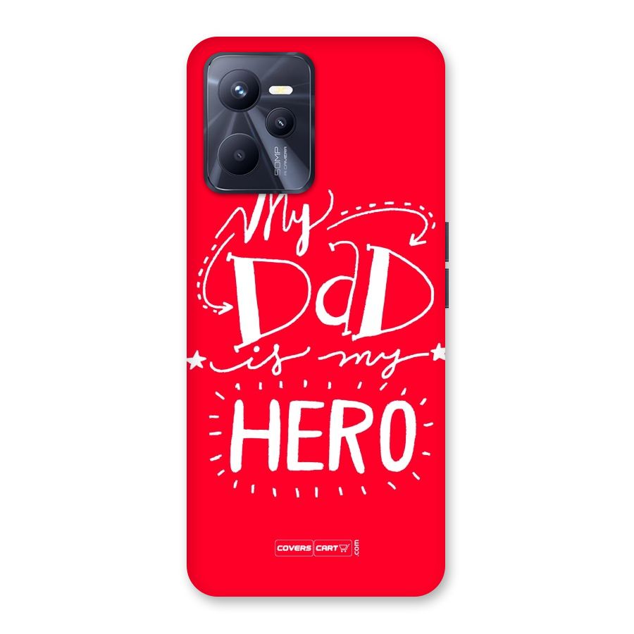 My Dad My Hero Back Case for Realme C35