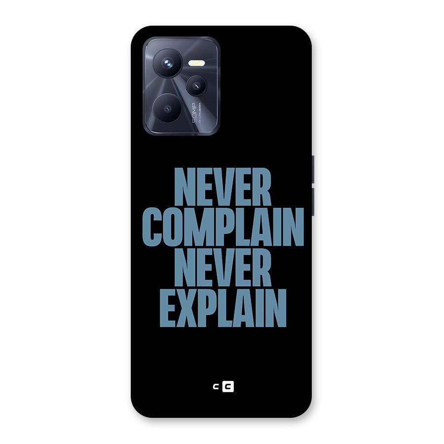 Never Complain Never Explain Back Case for Realme C35