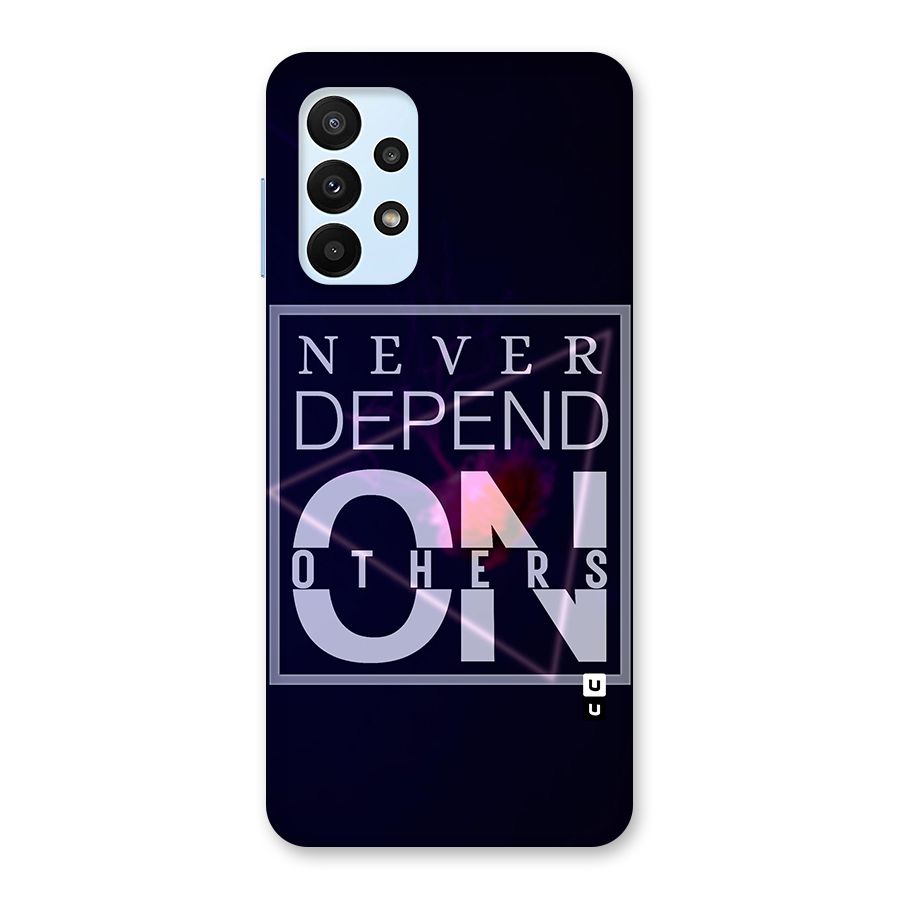 Never Depend On Others Back Case for Galaxy A23