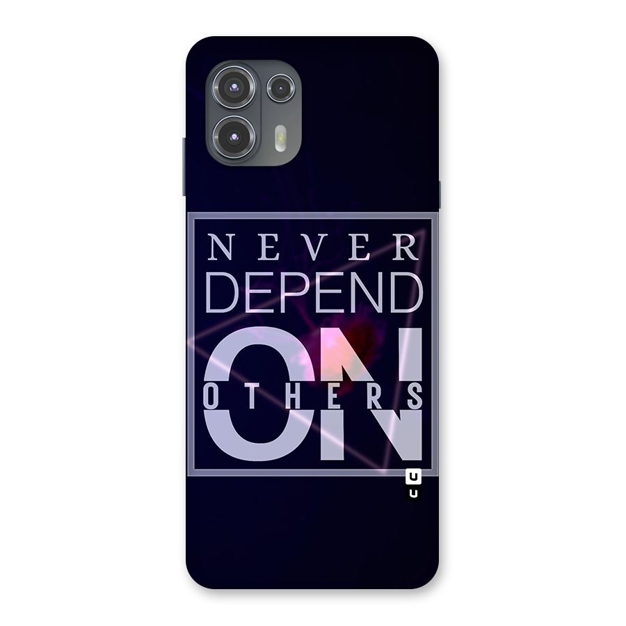 Never Depend On Others Back Case for Motorola Edge 20 Fusion