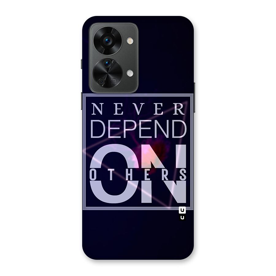 Never Depend On Others Back Case for OnePlus Nord 2T