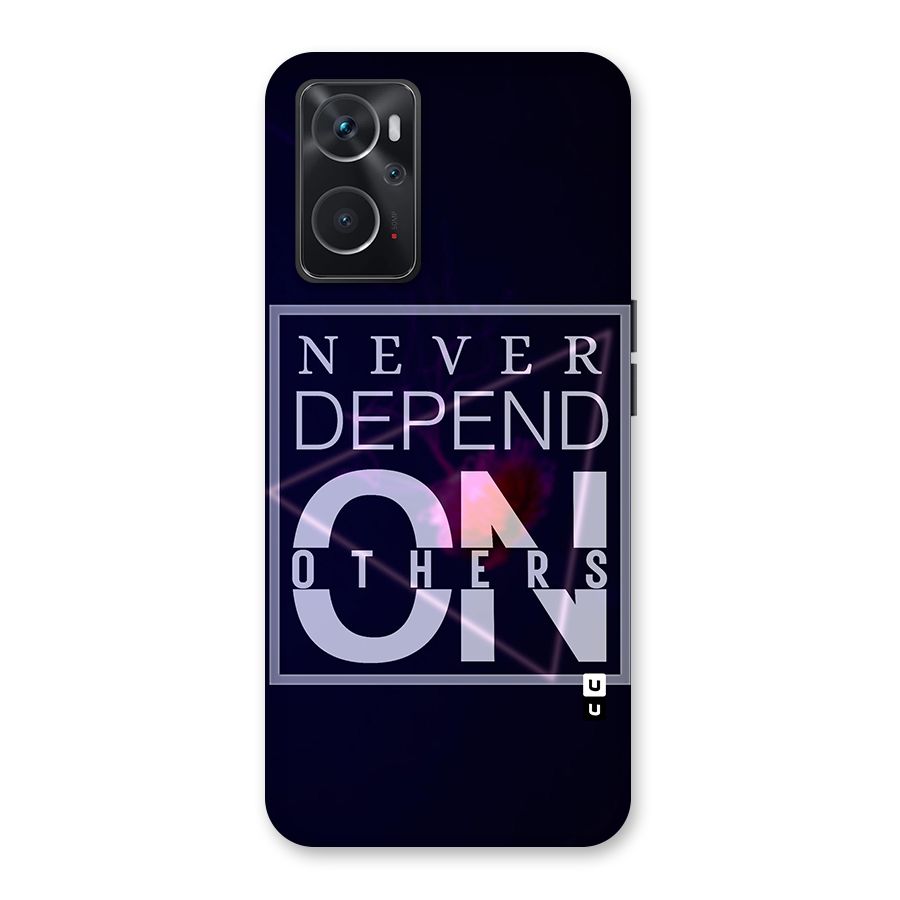 Never Depend On Others Back Case for Oppo K10 4G