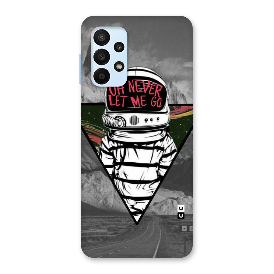 Never Let Me Go Back Case for Galaxy A23