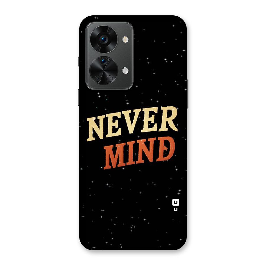 Never Mind Design Back Case for OnePlus Nord 2T