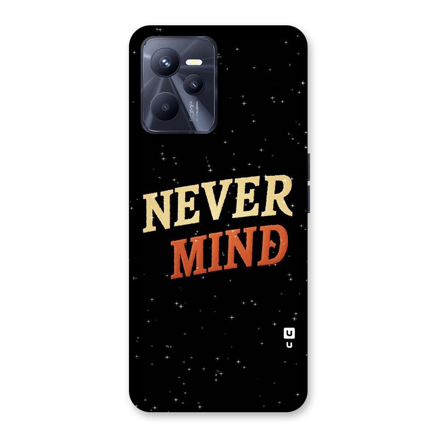 Never Mind Design Back Case for Realme C35