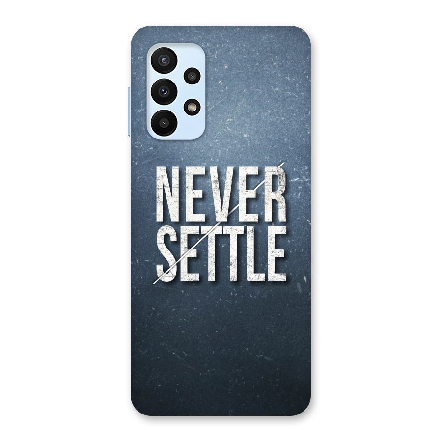 Never Settle Back Case for Galaxy A23