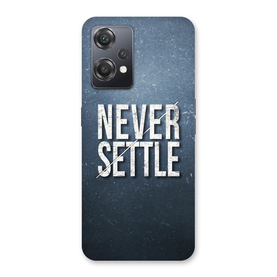 Never Settle Back Case for OnePlus Nord CE 2 Lite 5G