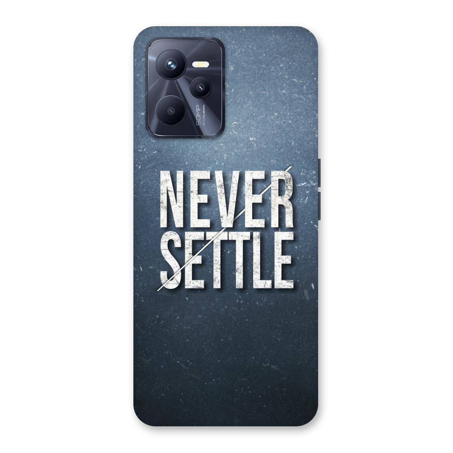 Never Settle Back Case for Realme C35