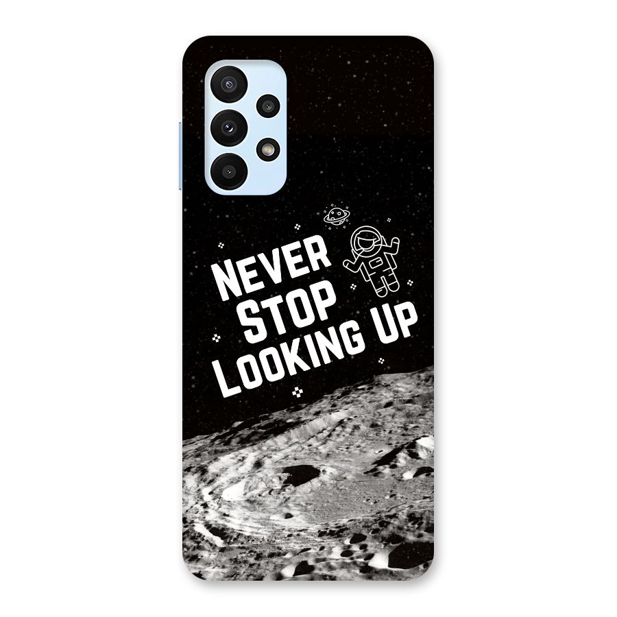Never Stop Looking Up Back Case for Galaxy A23