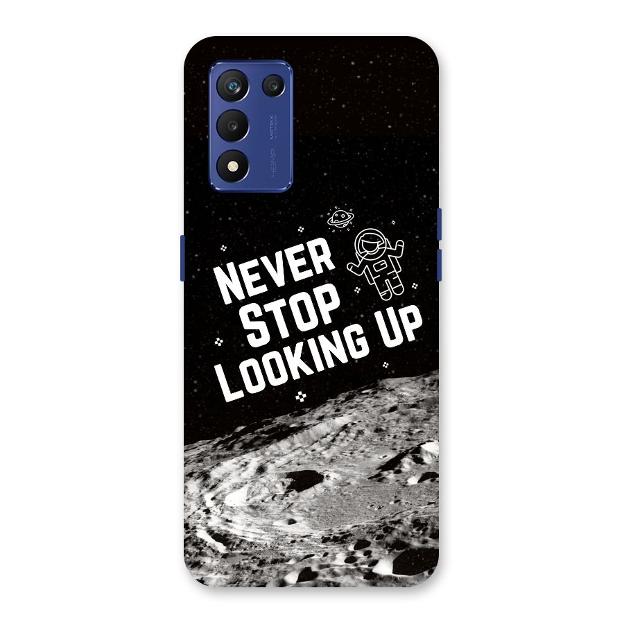 Never Stop Looking Up Back Case for Realme 9 5G Speed