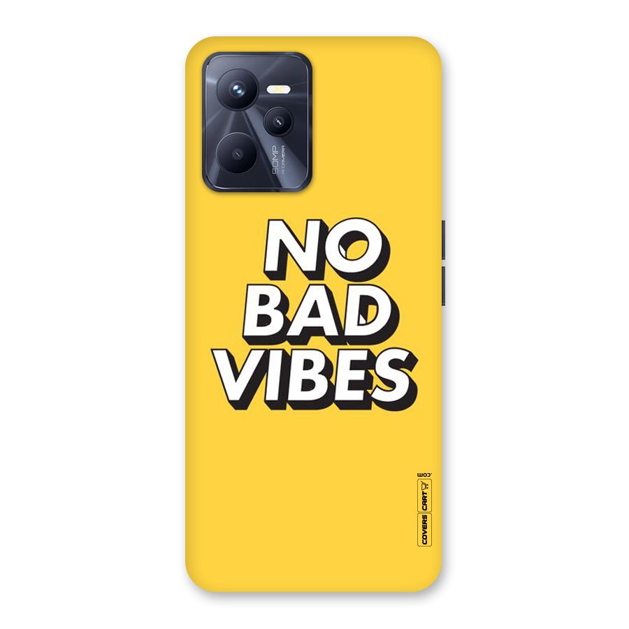 No Bad Vibes Back Case for Realme C35