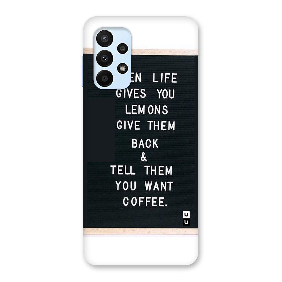 No Lemon Only Coffee Back Case for Galaxy A23