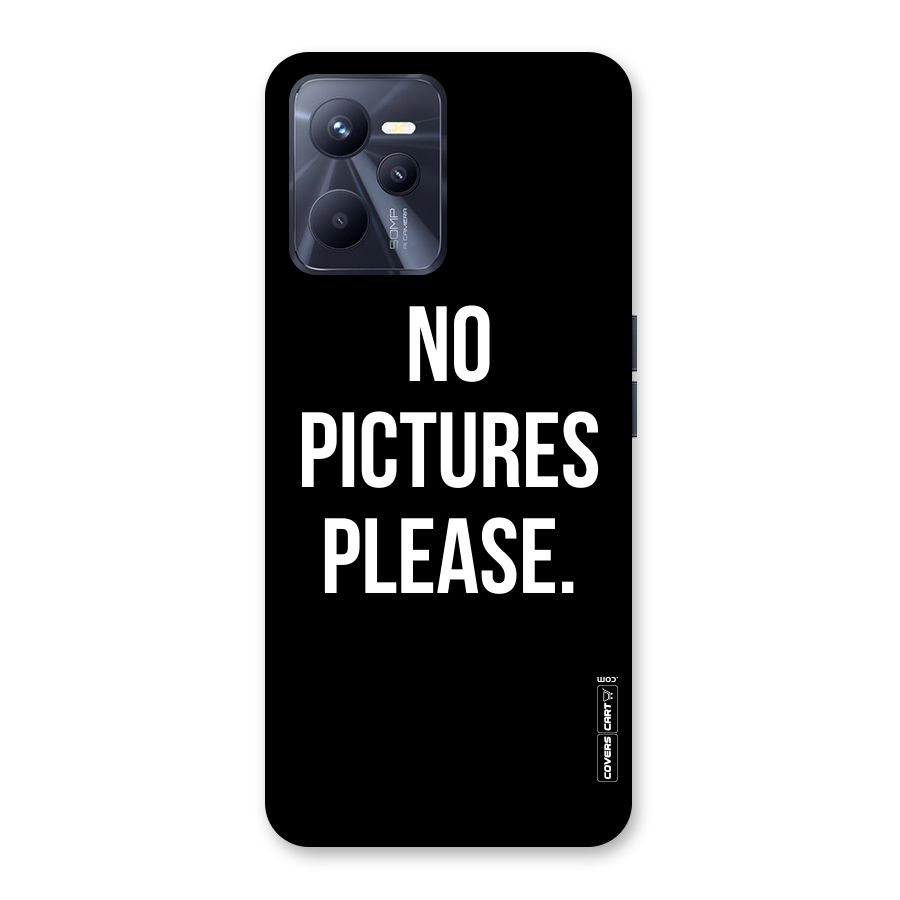 No Pictures Please Back Case for Realme C35