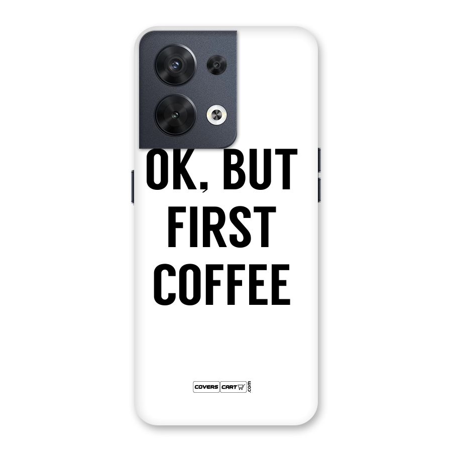 OK But First Coffee (White) Back Case for Oppo Reno8 5G