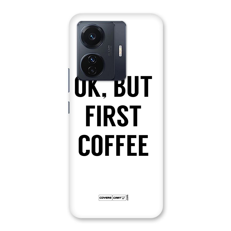 OK But First Coffee (White) Back Case for Vivo T1 Pro