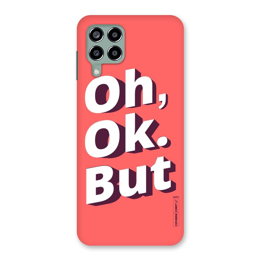 Oh Ok But Back Case for Galaxy M33
